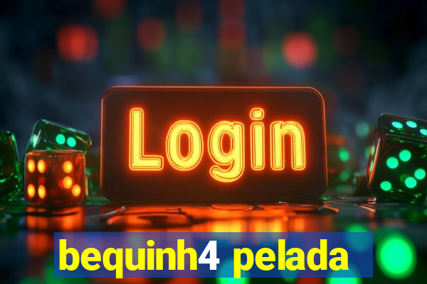 bequinh4 pelada